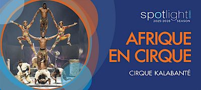 SPOTLIGHT: Afrique en Cirque
