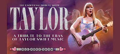 TAYLOR: A Tribute to the Eras of Taylor Swift