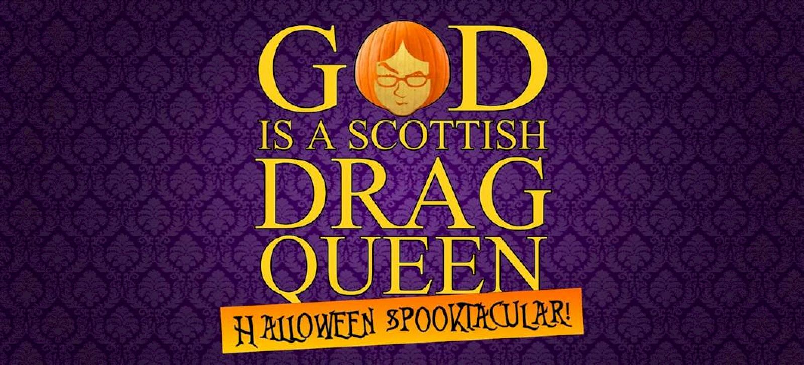 God is a Scottish Drag Queen