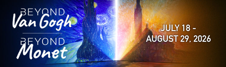 BEYOND VAN GOGH & BEYOND MONET